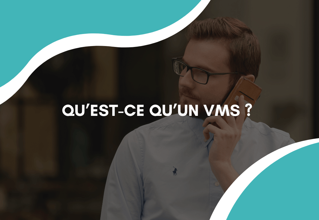 Qu'est-ce qu'un VMS ? Définition du message vocal